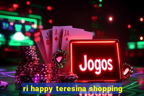 ri happy teresina shopping